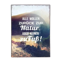 Metall Schild mit Spruch: Alle wollen zurück zur Natur..., 26x35cm, Gerrys Garden